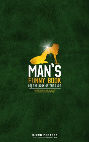 The Book of the Dude Cheer up, have fun, and relax with 10 exciting men's comedy stories【電子書籍】[ Bjorn Peeters ]