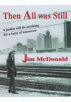Then All Was Still【電子書籍】[ Jim McDonald ]