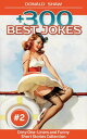 300 Best Jokes: Dirty One-Liners and Funny Short Stories Collection (Donald's Hu...