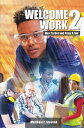 Welcome 2 Work How to Get and Keep A Job【電子書籍】 Matthew P. Stevens