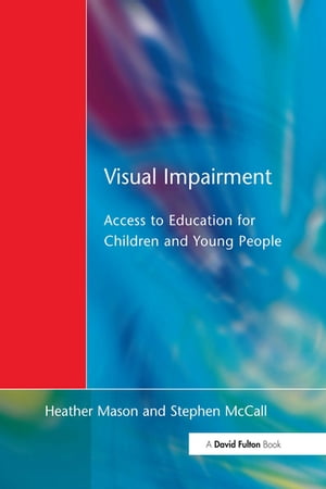 Visual Impairment Access to Education for Children and Young People【電子書籍】