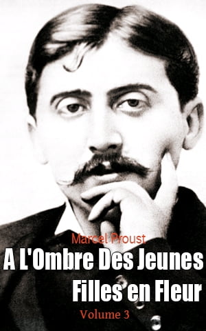 A L'Ombre Des Jeunes Filles en Fleur, Volume 3