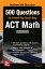 500 ACT Math Questions to Know by Test Day, Second Edition