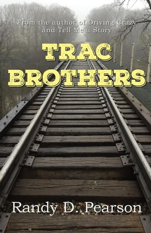 Trac Brothers【電子書籍】[ Randy D Pearson ]
