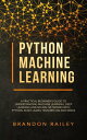 ŷKoboŻҽҥȥ㤨Python Machine Learning: A Practical Beginner's Guide to Understanding Machine Learning, Deep Learning and Neural Networks with Python, Scikit-Learn, Tensorflow and KerasŻҽҡ[ Brandon Railey ]פβǤʤ363ߤˤʤޤ