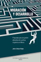 Migraci n y desarrollo Propuestas para una gesti n alternativa de la pol tica migratoria en M xico【電子書籍】 Javier Urbano Reyes