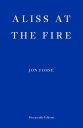 Aliss at the Fire ー WINNER OF THE 2023 NOBEL PRIZE IN LITERATURE【電子書籍】[ Jon Fosse ]