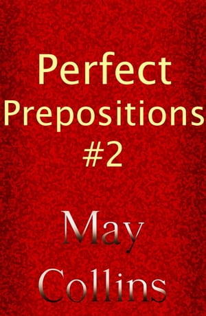 Perfect Prepositions #2