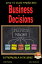 How to Avoid Making Bad Business Decisions