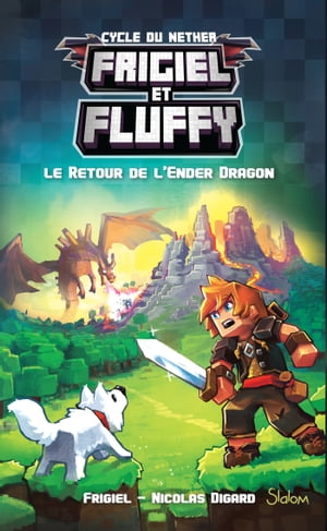 Frigiel et Fluffy (T1) : Le Retour de l'Ender Dragon - Lecture roman jeunesse aventures Minecraft - D?s 8 ans