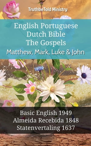 English Portuguese Dutch Bible - The Gospels - Matthew, Mark, Luke & John