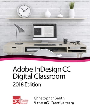 InDesign CC Digital Classroom 2018 Edition
