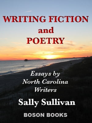 Writing Fiction and Poetry: Essays by North Carolina Writers