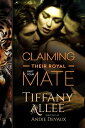 Claiming Their Royal Mate: Part Four Claiming Their Royal Mate, #4【電子書籍】[ Tiffany Allee ]