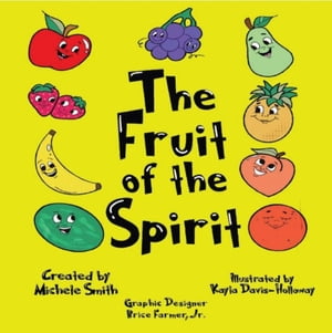 The Fruit of the Spirit【電子書籍】[ Michele D Smith ]