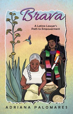 Brava A Latina Lawyer’s Path to Empowerment【電子書籍】[ Adriana Palomares ]