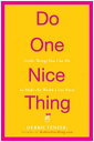Do One Nice Thing Little Things You Can Do to Make the World a Lot Nicer【電子書籍】[ ...