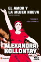 El amor y la mujer nueva Textos escogidos【電子書籍】 Alexandra Kollontay