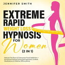 Extreme Rapid Weight Loss Hypnosis For Women (2 