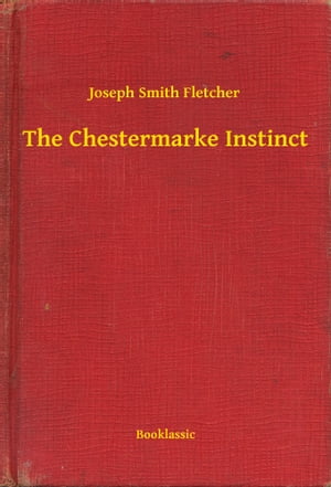 The Chestermarke Instinct【電子書籍】[ Jos