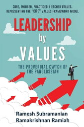 Leadership by Values The proverbial Cwtch of the Panglossian【電子書籍】[ Ramesh Subramanian ]