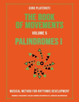 The Book of Movements / Volume 5 / Palindromes 1