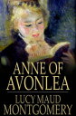 Anne of Avonlea【電子書籍】[ Lucy Maud Montgomery ]