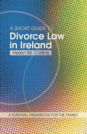 ŷKoboŻҽҥȥ㤨A Short Guide to Divorce Law in Ireland: A survival handbook for the familyŻҽҡ[ Helen Collins ]פβǤʤ1,067ߤˤʤޤ