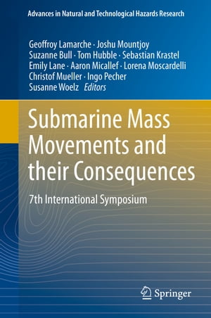 Submarine Mass Movements and their Consequences 7th International Symposium【電子書籍】