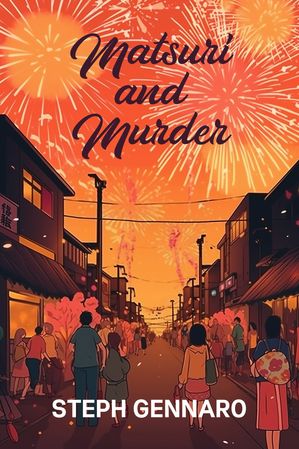 ŷKoboŻҽҥȥ㤨Matsuri and MurderŻҽҡ[ Steph Gennaro ]פβǤʤ400ߤˤʤޤ