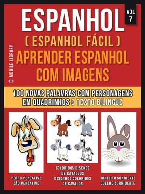 Espanhol ( Espanhol F?cil ) Aprender Espanhol Com Imagens (Vol 7) Aprenda 100 novas palavras com imagens de personagens em quadrinhos e texto bilingue