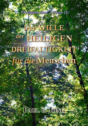 Predigten über 1. Mose (I) - Der Wille Der Heiligen Dreifaltigkeit Für Die Menschen