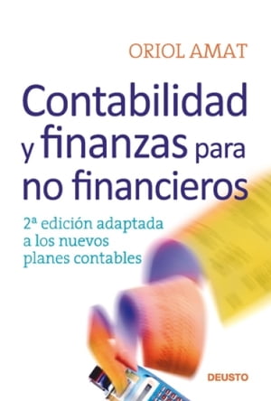 Contabilidad y finanzas para no financieros 2? edici?n adaptada a los nuevos planes contables【電子書籍】[ Oriol Amat ]