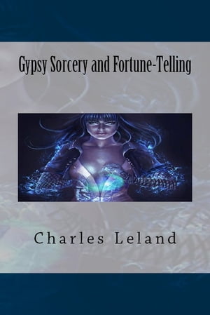 Gypsy Sorcery and Fortune-Telling