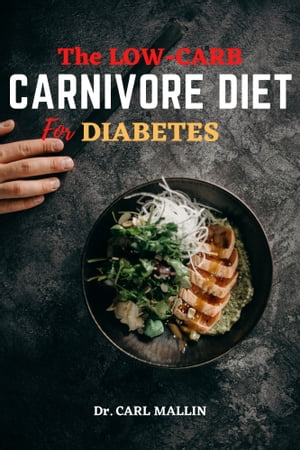 Low-Carb Carnivore Diet for Diabetes