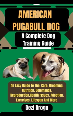 American Pugabull Dog A Complete Dog Training Gu