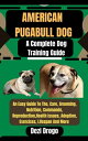 ŷKoboŻҽҥȥ㤨American Pugabull Dog A Complete Dog Training Guide An Easy Guide To The, Care, Grooming, Nutrition, Commands, Reproduction, Health Issues, Adoption, Exercises, Lifespan And MoreŻҽҡ[ Dezi Drogo ]פβǤʤ525ߤˤʤޤ