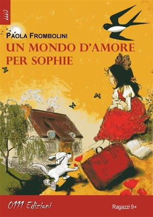 Un mondo d'amore per Sophie【電子書籍】[ Paola Frombolini ]