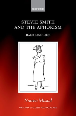 楽天楽天Kobo電子書籍ストアStevie Smith and the Aphorism Hard Language【電子書籍】[ Noreen Masud ]