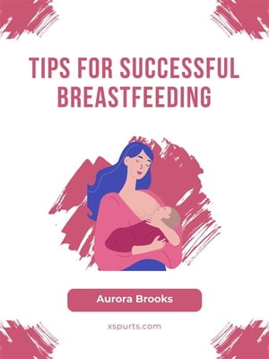 Tips for Successful Breastfeeding