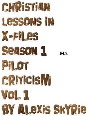 Christian Lessons in X-Files Season 1 Pilot Crit