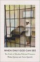 When Only God Can See The Faith of Muslim Political Prisoners【電子書籍】[ Walaa Quisa...