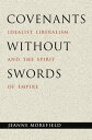 Covenants without Swords Idealist Liberalism and the Spirit of Empire