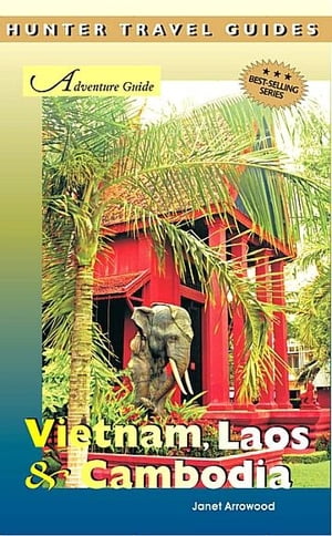 Vietnam, Laos & Cambodia Adventure Guide