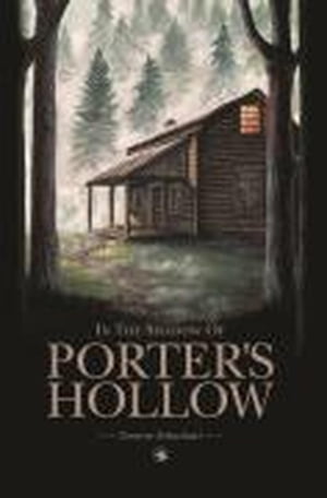 In the Shadow of Porter's Hollow