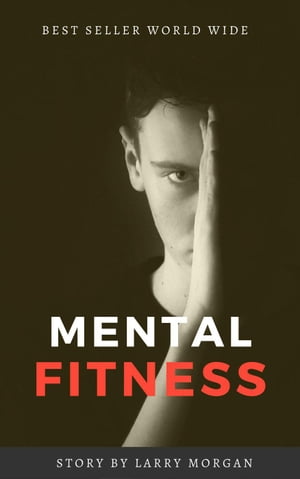 Mental Fitness【電子書籍】[ Larry Morgan ]