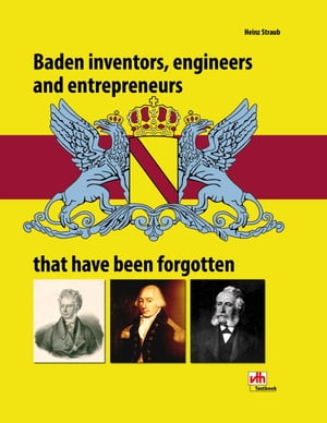 Baden inventors, engineers and entrepreneurs that have been forgotten