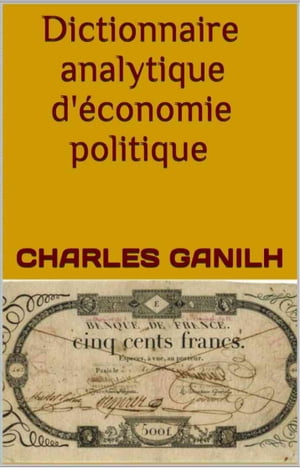 Dictionnaire analytique d'économie politique