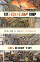 The Technology Trap Capital, Labor, and Power in the Age of Automation【電子書籍】 Carl Benedikt Frey