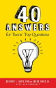 40 Answers for Teens' Top QuestionsydqЁz[ Gregory L. Jantz Ph.D. ]